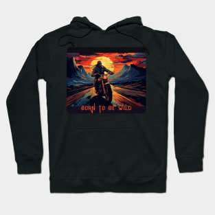 Born To Be Wild Hoodie